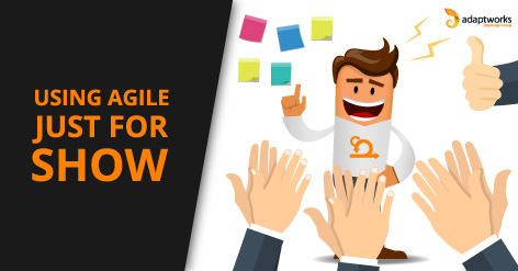 Using Agile Just For Show