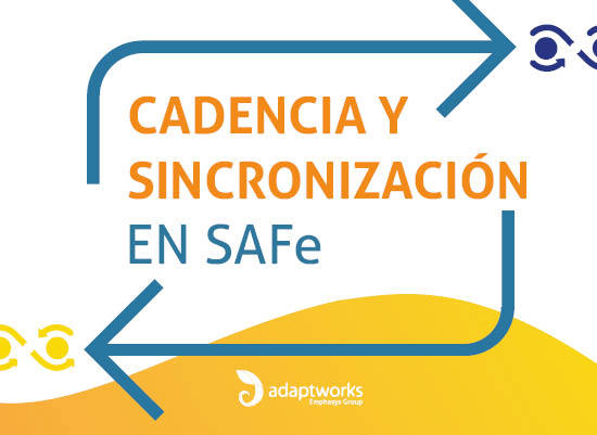 Lee más sobre el artículo Cadencia y Sincronización en SAFe