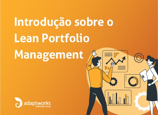 Read more about the article Introdução sobre o Lean Portfolio Management