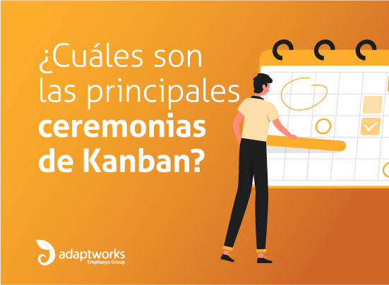 Lee más sobre el artículo ¿Cuáles son las principales Ceremonias de Kanban?
