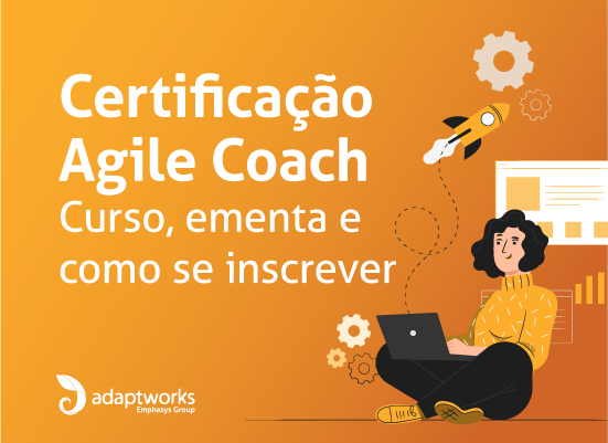 Leia mais sobre o artigo Certificação Agile Coach – Curso, Ementa e Como Se Inscrever