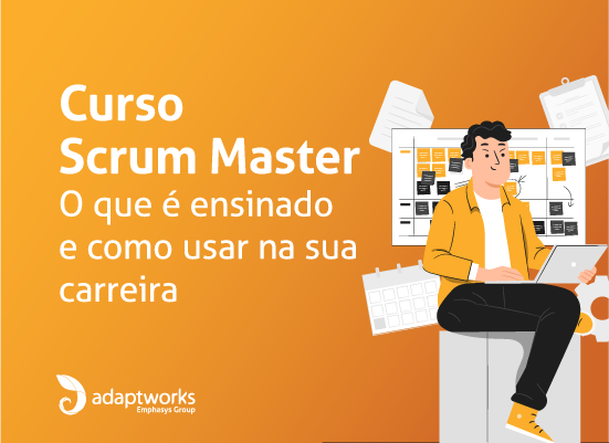 Read more about the article Curso Scrum Master — O Que É Ensinado e Como Usar na Sua Carreira