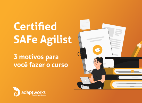 Read more about the article Certified SAFe Agilist – 3 Motivos Para Você Fazer o Curso